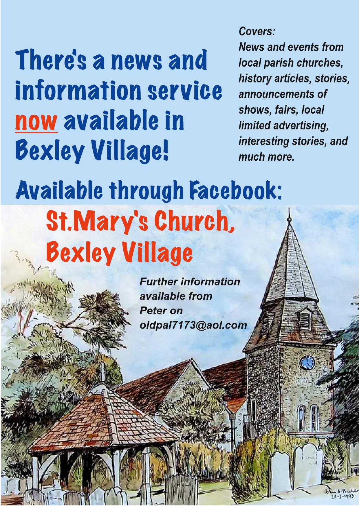 There's a news and information service now available in Bexley Village! Available through Faceook: St. Mary's Church Bexley Village. Further information available from Peter (email). Covers: News and events from local parish churches, history articles, stories, announcements of shows,fairs, local limited advertising, interesting stories, and much more.